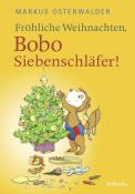 Markus Osterwalder: Fröhliche Weihnachten, Bobo Siebenschläfer! - gebunden
