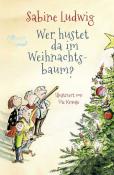 Sabine Ludwig: Wer hustet da im Weihnachtsbaum? - gebunden