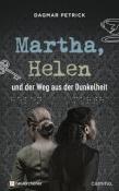 Dagmar Petrick: Martha, Helen und der Weg aus der Dunkelheit - gebunden