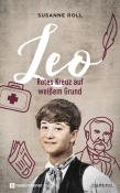 Susanne Roll: Leo - Rotes Kreuz auf weißem Grund - gebunden