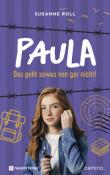 Susanne Roll: Paula - Das geht sowas von gar nicht! - gebunden