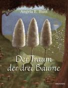 Angela E. Hunt: Der Traum der drei Bäume - gebunden