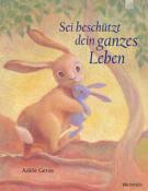 Adèle Geras: Sei beschützt dein ganzes Leben - gebunden