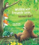 Steve Smallman: Wollen wir Freunde sein, kleiner Bär? - gebunden