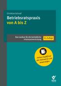 Christian Schoof: Betriebsratspraxis von A bis Z - gebunden