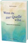 Manfred Bacher: Wenn Du zur Quelle willst - Taschenbuch