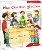 Georg Schwikart: Was Christen glauben den Kindern erklärt - Taschenbuch