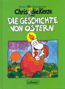 Werner Tiki Küstenmacher: Chris, die Kerze und die Geschichte von Ostern - gebunden