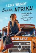 Lena Wendt: Danke, Afrika! Was ich zwischen Dschibuti und Marokko fürs Leben lernte. - Taschenbuch