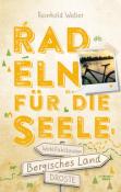Reinhold Weber: Bergisches Land. Radeln für die Seele - Taschenbuch