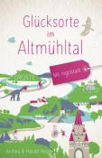 Harald Hesse: Glücksorte im Altmühltal. Mit Ingolstadt - Taschenbuch