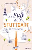 Johannes Quirin: Zu Fuß durch Stuttgart - Taschenbuch