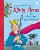 Katharina Neuschaefer: König Artus und die Ritter der Tafelrunde - gebunden