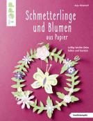 Anja Ritterhoff: Schmetterlinge und Blumen aus Papier - Taschenbuch