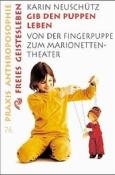 Karin Neuschütz: Gib den Puppen Leben - Taschenbuch