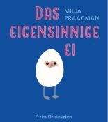 Milja Praagman: Das eigensinnige Ei - gebunden