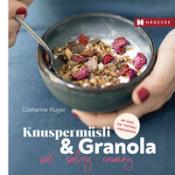 Catherine Kluger: Knuspermüsli & Granola - gebunden