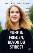 Rebekkah Staudinger: Ruhe in Frieden, bevor du stirbst - Taschenbuch