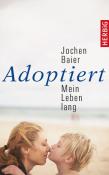 Jochen Baier: Adoptiert - Mein Leben lang - gebunden