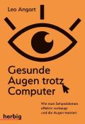 Leo Angart: Gesunde Augen trotz Computer - gebunden