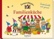 Timo Schuster: Zwergenstübchen Familienküche - gebunden