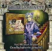 Mary E. Braddon: Gruselkabinett - Gesellschafterin gesucht!, 1 Audio-CD - CD