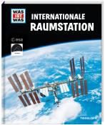 Manfred Baur: WAS IST WAS Internationale Raumstation - gebunden