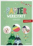 Papier-Werkstatt für Kids. Weihnachten - Taschenbuch