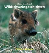 Heinz Meynhardt: Wildschweingeschichten - gebunden