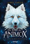 Aimée Carter: Die Erben der Animox 1. Die Beute des Fuchses - gebunden