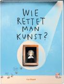 Sibylle Wulff: Wie rettet man Kunst? - gebunden