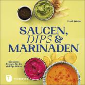 Frank Winter: Saucen, Dips und Marinaden - gebunden
