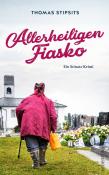 Thomas Stipsits: Allerheiligen-Fiasko - Taschenbuch