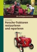 Bernhard Köser: Porsche-Traktoren restaurieren und reparieren - gebunden