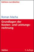 Roman Macha: Grundlagen der Kosten- und Leistungsrechnung - Taschenbuch