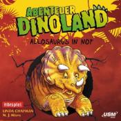 Michelle J. Misra: Abenteuer Dinoland - Allosaurus in Not, 1 Audio-CD - CD