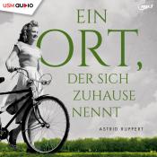 Astrid Ruppert: Ein Ort der sich Zuhause nennt, 2 Audio-CD, 2 MP3 - CD