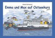 Marlis Kahlsdorf: Emma und Max auf Ostseekurs - gebunden