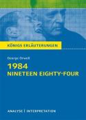 1984 - Nineteen Eighty-Four von George Orwell - Textanalyse und Interpretation - Taschenbuch