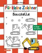 Nico Fauser: Für kleine Zeichner - Baustelle - gebunden