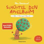 Nico Sternbaum: Schüttel den Apfelbaum - Ein Mitmachbuch. Für Kinder von 2 bis 4 Jahren. Schaukeln, schütteln, pusten, klopfen und sehen was passiert. - gebunden