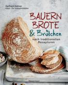 Gerhard Kellner: Bauernbrote & Brötchen nach traditionellen Rezepturen - Taschenbuch