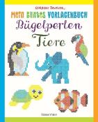 Norbert Pautner: Mein buntes Vorlagenbuch: Bügelperlen - Tiere - Taschenbuch