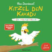 Nico Sternbaum: Kitzel den Kakadu - Ein Mitmachbuch zum Schütteln, Schaukeln, Pusten, Klopfen und sehen, was dann passiert. Von 2 bis 4 Jahren. Vom Bestsellerautoren (Schüttel den Apfelbaum) - gebunden