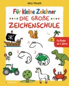 Nico Fauser: Für kleine Zeichner - Die große Zeichenschule. Zeichnen lernen für Kinder ab 4 Jahren. Mit Erfolgsgarantie! - Taschenbuch