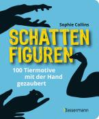 Sophie Collins: Schattenfiguren - 100 Tiermotive mit der Hand gezaubert. Plus viele menschliche und gegenständliche Figuren für ganz großes Hand-Kino - Taschenbuch