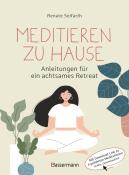 Renate Seifarth: Meditieren zu Hause - Anleitungen für ein achtsames Retreat - - Taschenbuch