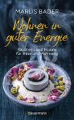 Marlis Bader: Wohnen in guter Energie. Räuchern und Rituale für Haus und Wohnung