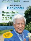 Hademar Bankhofer: Prof. Bankhofers Gesundheitskalender 2025. Der beliebte Abreißkalender