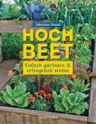 Sébastien Chazal: Hochbeet - einfach gärtnern und ertragreich ernten - Taschenbuch